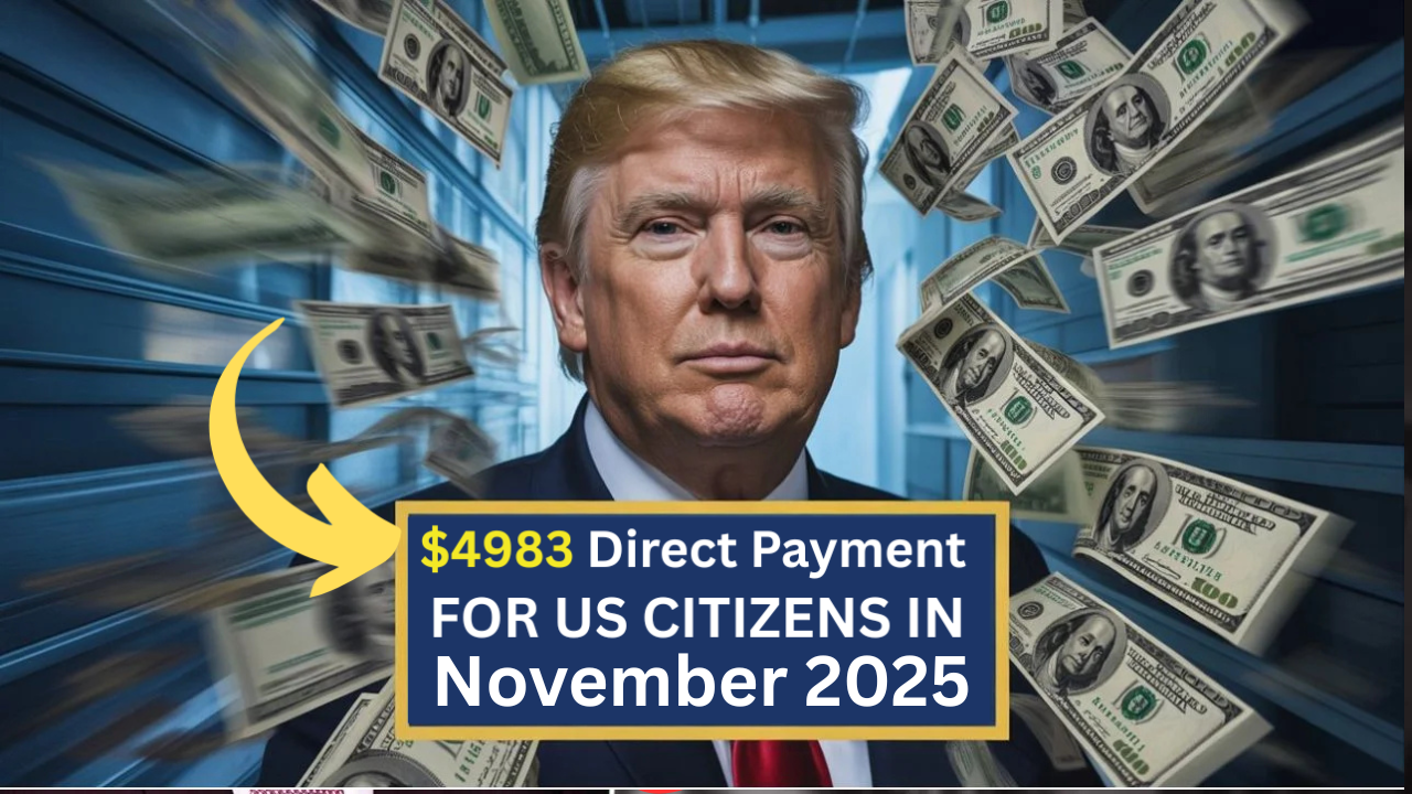 $4,983 Direct Deposit Coming in November 2025 for Everyone – Check Eligibility & Payment Schedule